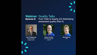From TQM to Quality 4.0: Rethinking embedded quality (Part II)