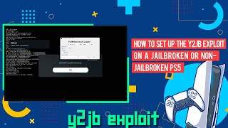 How to set up the Y2JB Exploit on a jailbroken or non-jailbroken PS5