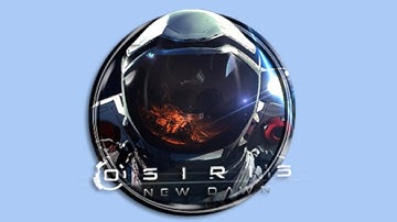 Osiris: New Dawn - A New Beginning - Episode One