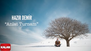 Hazır Demir - Anlat Turnam I  Video 2024 © Kalan Müzik Resimi