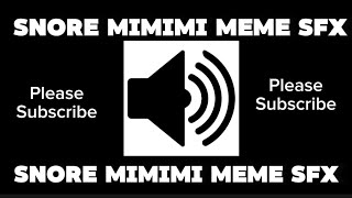 Snore MiMiMi Meme SFX