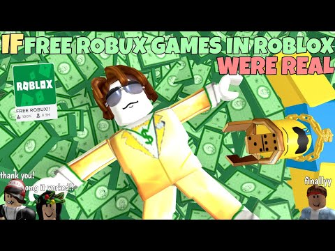 If Free Robux Games In Roblox Were Real Youtube - roblox game yiv games