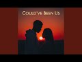 Could Ve Been Us