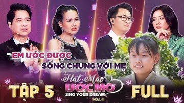 Hát mãi ước mơ 4 |Tập 5 Full: Ngọc Sơn khóc nức nở vì cô bé 17 tuổi một mình gồng gánh nuôi 3 em nhỏ