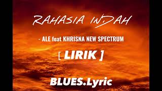 [ LIRIK ] RAHASIA INDAH - ALE feat Krishna New Spectrum