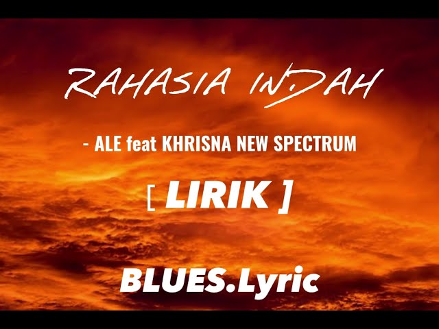 [ LIRIK ] RAHASIA INDAH - ALE feat Krishna New Spectrum class=