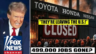 Toyota, Honda & Nissan Just CRUSHED U.S. Jobs — 499,000 At Risk! (Trump Didn’t See This Coming!)