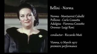 Bellini - Norma - Caballé, Cossutta, Cossotto, Roni / Muti - Vienna, 17 March 1977