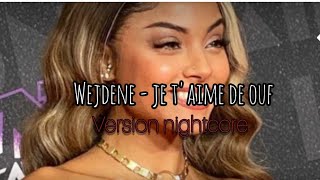[nightcore] wejdene - je taime de ouf