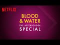Blood & Water | The Afterschool Special | Netflix