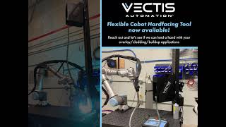 Vectis Cobot Hardfacing Tool - easy-to-use and flexible! screenshot 2