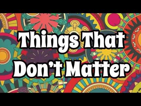 Things That Donโt Matter