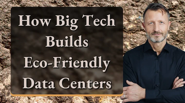 How Big Tech Builds Eco-Friendly Data Centers