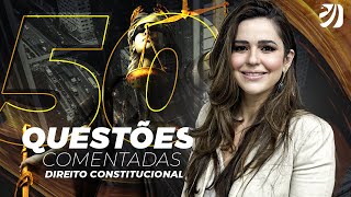 50 questões de Direito Constitucional com Prof. Nathália Masson - Parte 2