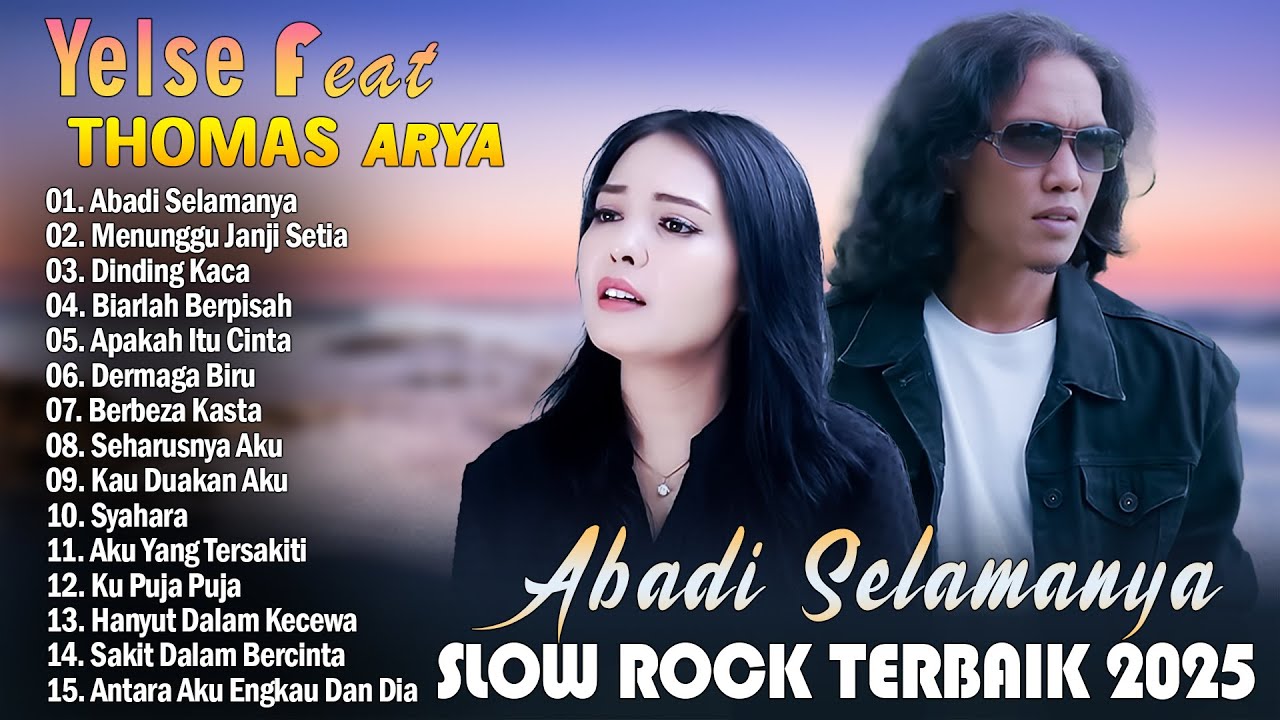 THOMAS ARYA FEAT YELSE FULL ALBUM TERBAIK 2025 || SLOW ROCK TERPOPULER 2025 | ENAK DIDENGAR