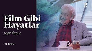 Agah Özgüç | Hülya Koçyiğit ile Film Gibi Hayatlar | 91. Bölüm @trt2