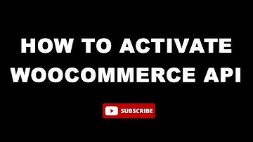 How To Activate WooCommerce API | How To Use WooCommerce API | Get Products From The WooCommerce API