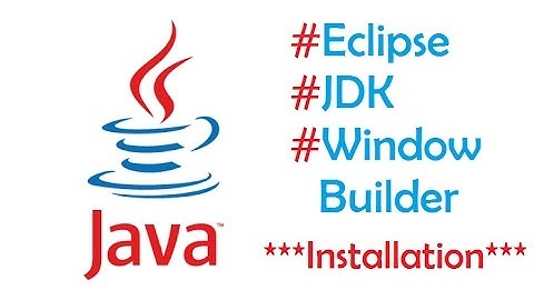 Java Eclipse || JDK || Window Builder || Installation || Bangla Tutorial 01