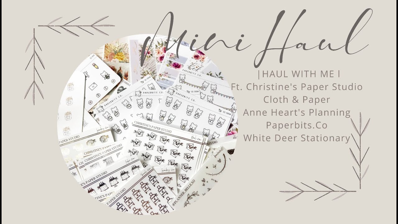Haul With Me// Ft. Paperbits.Co, Cloth & Paper, Christine's Paper, Anne Heart's Planning & More!