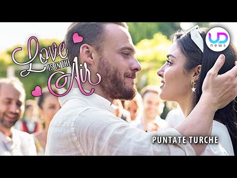 Love Is In The Air, Anticipazioni: Eda e Serkan si Sposano!