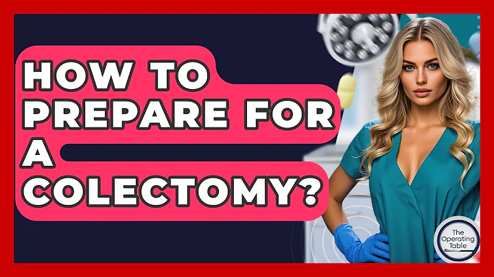 How To Prepare For A Colectomy? - The Operating Table