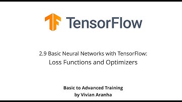 2.9 Basic Neural Networks with TensorFlow: Loss Functions and Optimizers