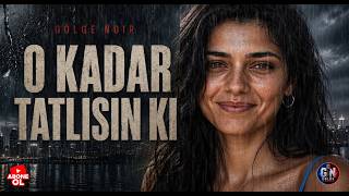 ⏩Gölge Noir_(O Kadar Tatlısın Ki)