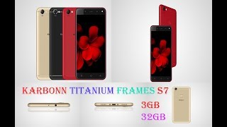 Karbonn Titanium Frames S7 3GB  32GB  Recent Release 15 January, 2018