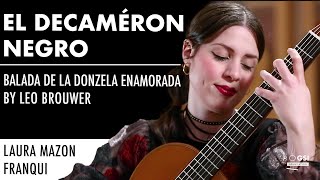 Leo Brouwer&#39;s &quot;El Decaméron Negro: Mov. 3&quot; played by Laura Mazon Franqui on a 1970 Hermann Hauser II