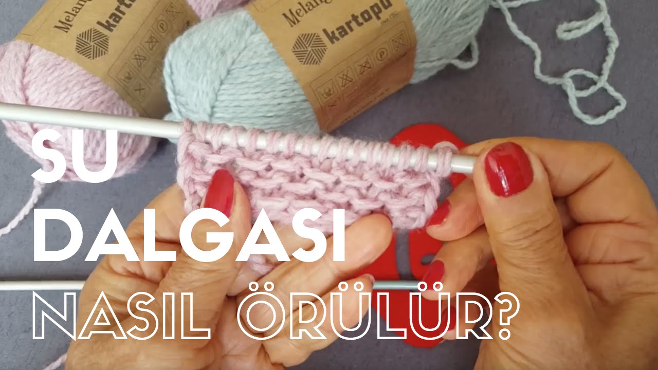 Dalgalı Örgüler Nasıl Açılır Dalgalı Örgüler Nasıl Açılır