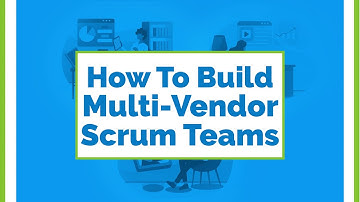 How to Build Multi Vendor Scrum Teams