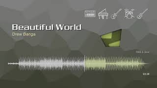 Beautiful World  Drew Banga  Free No Copyright 