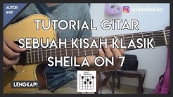 Tutorial Gitar ( SEBUAH KISAH KLASIK - SHEILA ON 7 ) Mudah Dicerna dan Dipahami  - Durasi: 13:14. 