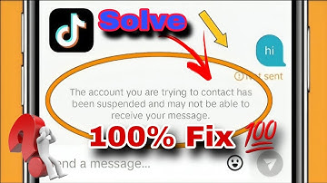 how to solve tiktok message problem| The account your trying to contact has been suspended| Fix Now