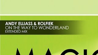 Download Lagu Andy Elliass \u0026 Rolfiek - On The Way To Wonderland MP3 Download Lagu Andy Elliass \u0026 Rolfiek - On The Way To Wonderland MP3