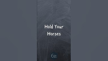 Hold Your Horses 🐎 What Does It Mean? English Explained #phrases #expression #meaning #idioms #esl