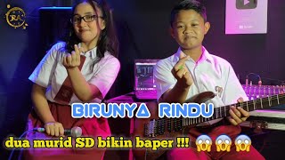 Dua murid bikin baperr!!!  BIRUNYA RINDU 'Ikke nurjanah' || cover Rina Amelia feat Aqsa melodi cilik