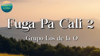 🎵 Grupo Los de la O - Fuga pa Cali 2 || Marca Mp, Natanael Cano, Camilo (Letra/Lyrics)
