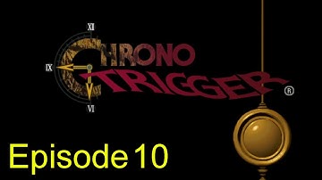 Lets Play Chrono Trigger(PC)- Episode 10