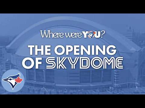 Where Were You Moment: The Opening of Skydome!