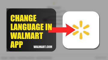 How To Change Language In Walmart APP 2025