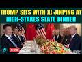 Trump-Xi Meet LIVE| Trump Participates in State Banquet in Beijing Hosted by Xi |Trump in China LIVE