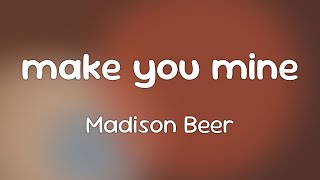 Madison Beer - make you mine  [Lyrics]
