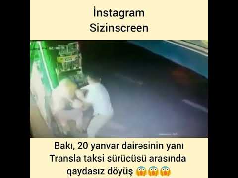 Baki 20yanvar daiesinde transdan, taksi surucusu  arasinda qaydasiz doyush bas verib.Dehset..