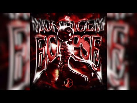 MONTAGEM ECLIPSE (Mega Slowed)