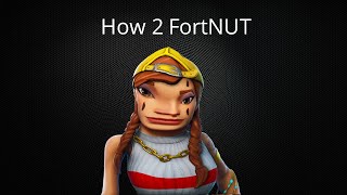 How 2 Fortnut in 2020