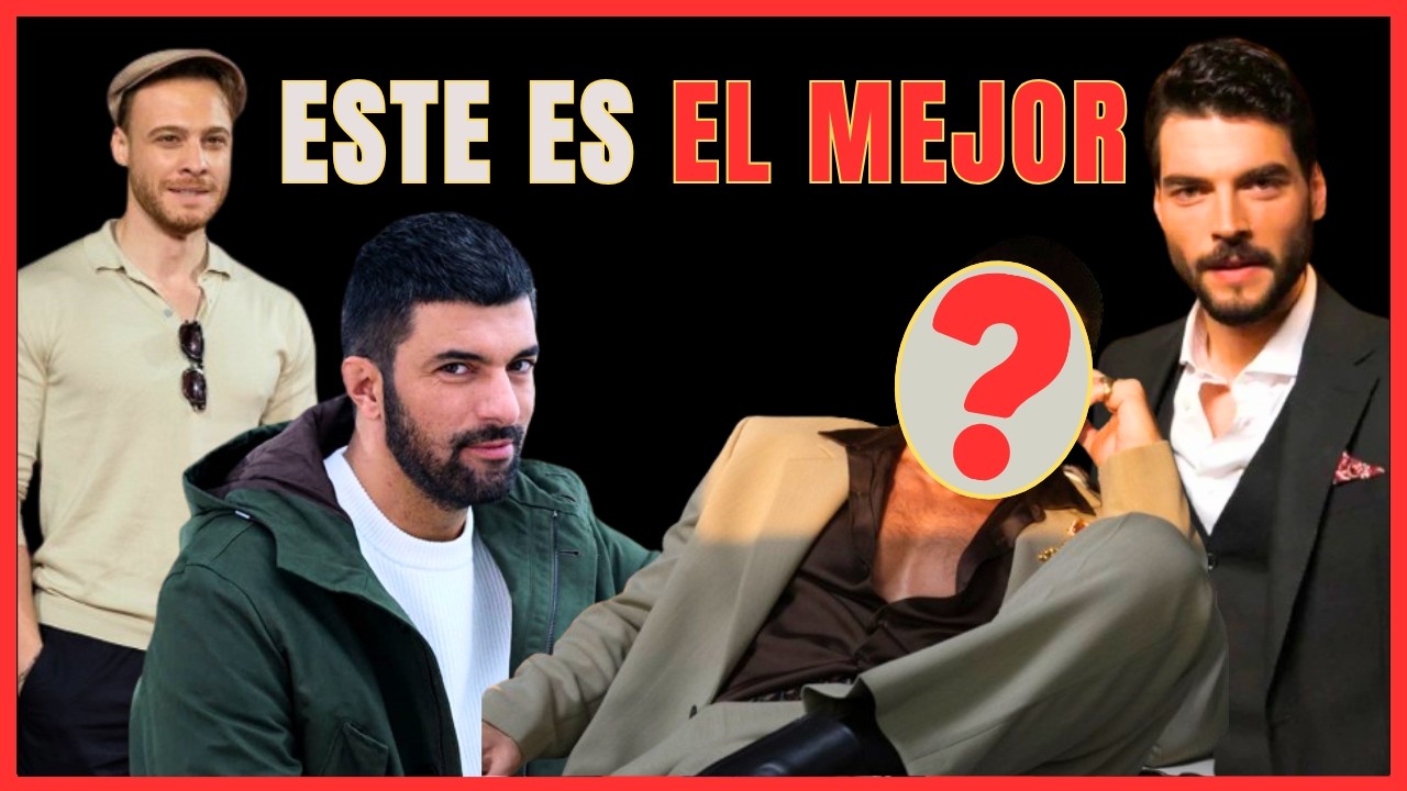 Ranking de los Galanes Turcos Más Guapos | Can Yaman, Burak Özçivit y Más