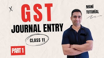 GST Journal entries class 11 accounts @ManiTutorial