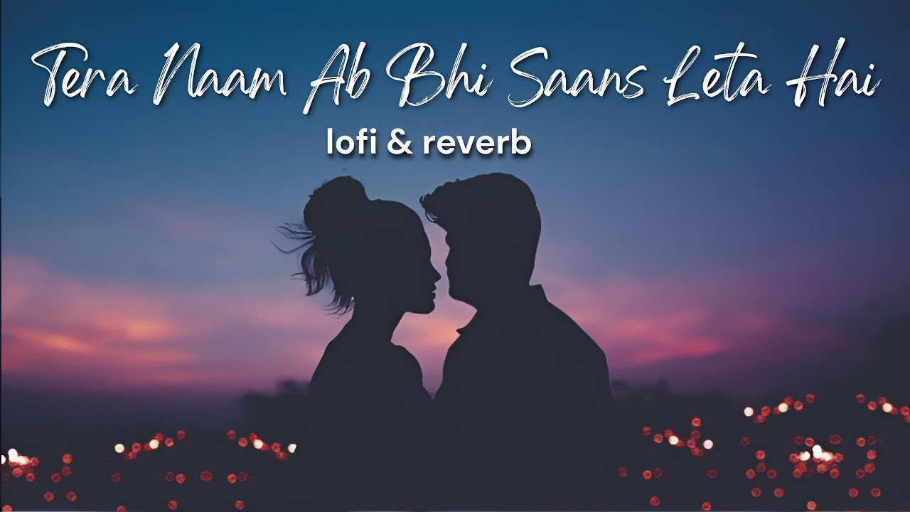 Tera Naam Ab Bhi Saans Leta Hai (Lofi Version) 💔 | Hindi Sad Lofi Song | 2025 Emotional Track