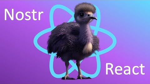 Nostr in React - Beginners Tutorial